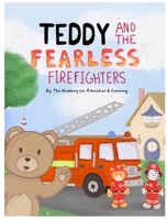 Teddy and the Fearless Firefighters B0GZ14L8Y3 Book Cover
