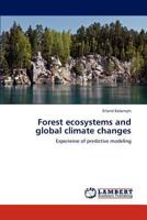 Forest ecosystems and global climate changes: Experiense of predictive modeling 3848443694 Book Cover
