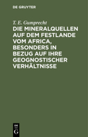 Die Mineralquellen Auf Dem Festlande Vom Africa, Besonders in Bezug Auf Ihre Geognostischer Verhältnisse 3112412931 Book Cover