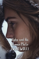 Alpha and His Human Mate (WAREWOLF) B0DSB25T81 Book Cover