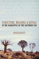 Structure, Meaning and Ritual in the Narratives of the Southern San 1868144704 Book Cover