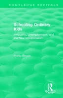 Routledge Revivals: Schooling Ordinary Kids (1987): Inequality, Unemployment, and the New Vocationalism 1138542083 Book Cover