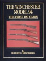 The Winchester Model 94: The First 100 Years 0873411617 Book Cover