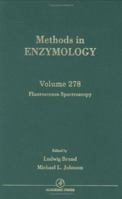 Fluorescence Spectroscopy (Methods in Enzymology, Volume 278) (Methods in Enzymology) (Methods in Enzymology) 012182179x Book Cover