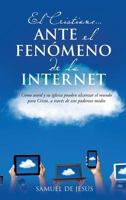El Cristiano... Ante El Fenomeno de La Internet 1628717688 Book Cover