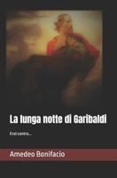 La lunga notte di Garibaldi 1982949856 Book Cover