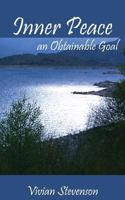 Inner Peace: An Obtainable Goal 0615749186 Book Cover