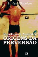 Repetição e Angústia: Origens da Perversão 8581801110 Book Cover