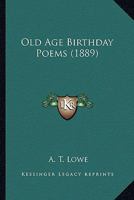 Old Age Birthday Poems 0548573441 Book Cover