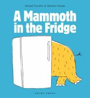 Un mammouth dans la frigo 1877579505 Book Cover