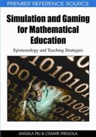 Simulation and Gaming for Mathematical Education: Epistemology and Teaching Strategies 160566930X Book Cover