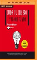Cuida Tu Cerebro: …Y mejora tu vida 8415750617 Book Cover