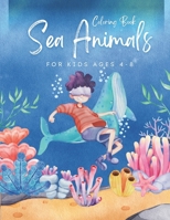 Sea Animals Coloring Book For Kids Ages 4-8 B0CTZRYNNG Book Cover