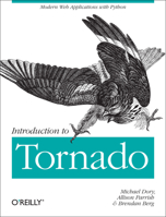 Introduction to Tornado: Modern Web Applications with Python 1449309070 Book Cover