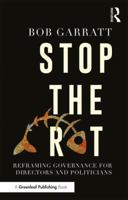 Stop the Rot: Reframing Governance for Directors and Politicians 1783537663 Book Cover