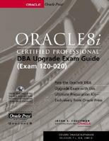 Oracle8i Certified Professional DBA Upgrade Exam Guide 0072192658 Book Cover