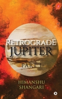 Retrograde Jupiter - Part I 1945621141 Book Cover