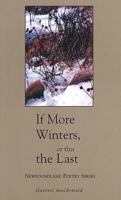 If More Winters, or This the Last (Newfoundland Poetry) 155081205X Book Cover