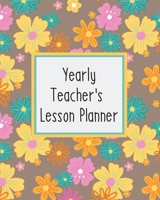 Yearly Teacher's Lesson Planner: Academic Year Lesson Plan and Record Book; Space for 10 months of planning - Weekly and Monthly academic organizer, floral cover 1698381573 Book Cover