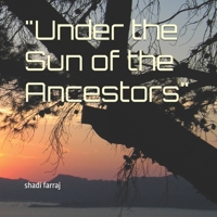 "Under the Sun of the Ancestors" B0DTN31BP5 Book Cover