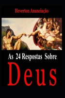 As 24 Respostas Sobre Deus (Portuguese Edition) 1549808575 Book Cover