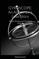 GYROSCOPE: An Alzheimer's Love Story: The Joys, The Sorrows, and The Gifts of Dementia 1365210367 Book Cover