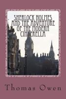 Sherlock Holmes and The Adventure of the Modern Cinderella 1461167167 Book Cover