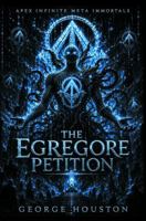 The Egregore Petition (Apex Infinite Meta Immortals) B0H4WSDGSJ Book Cover