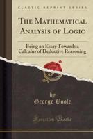 The Mathematical Analysis of Logic 1463695756 Book Cover