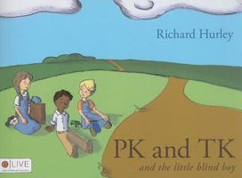 P. K. and T. K. and the Little Blind Boy (PK and TK Adventures) 1606047620 Book Cover