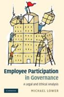 Employee Participation in Governance: A Legal and Ethical Analysis 0511780729 Book Cover