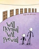Will Normal Wit Prevail 1644240718 Book Cover