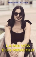 La mia vita ? un miracolo B0BPGQ4MKQ Book Cover