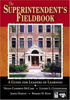 The Superintendent's Fieldbook: A Guide for Leaders of Learning 1412906113 Book Cover