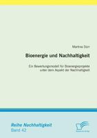 Bioenergie und Nachhaltigkeit: Ein Bewertungsmodell für Bioenergieprojekte unter dem Aspekt der Nachhaltigkeit 3842859821 Book Cover