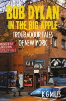 Bob Dylan in the Big Apple: Troubadour Tales of New York 0857162209 Book Cover