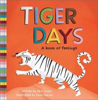 Tiger Days: A Book of Feelings 1946873411 Book Cover