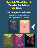 Spanish Word Search Puzzles For Adults: The Complete Collection - Sopa de Letras de la Biblia en Español Letra Grande 1990085245 Book Cover