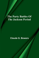 The party battles of the Jackson period 9375365859 Book Cover