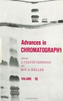 Advances in Chromatography, Volume 10 0824712382 Book Cover