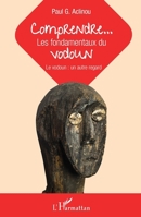 Comprendre... Les fondamentaux du vodoun: Le vodoun : un autre regard 2343241066 Book Cover