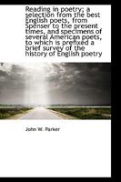 Reading in poetry; a selection from the best English poets, from Spenser to the present times, and s 1113459700 Book Cover