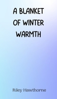 A Blanket of Winter Warmth 9916944288 Book Cover