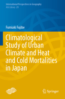 Climatological Study of Urban Climate and Heat and Cold Mortalities in Japan (International Perspectives in Geography, 21) 9819943884 Book Cover