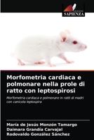 Morfometria do cora��o e pulm�o em descendentes de ratos com leptospirose 6203162647 Book Cover