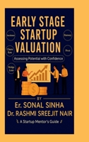 EARLY-STAGE STARTUP VALUATION: How to Value Your Startup When You Have Little to Show but Big Dreams to Fund B0FPYQXM86 Book Cover