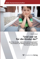 Und wer ist für die Kinder da? 3639630300 Book Cover