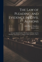 The Law of Pleading and Evidence in Civil Actions: Arranged Alphabetically: With Practical Forms: And the Pleadings and Evidence to Support Them, Volume 2, part 1 1021338214 Book Cover