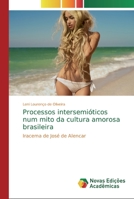 Processos intersemióticos num mito da cultura amorosa brasileira 3841725139 Book Cover