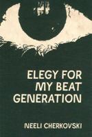 Elegy for My Beat Generation 0997501790 Book Cover